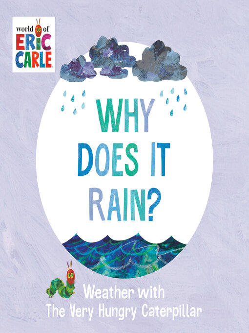Title details for Why Does It Rain? by Eric Carle - Wait list